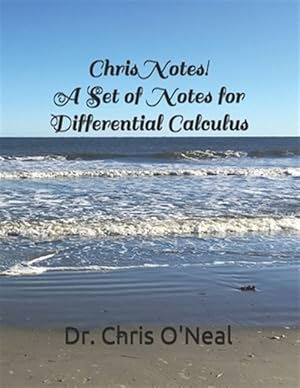 Imagen del vendedor de Chris Notes! A Set of Notes for Differential Calculus a la venta por GreatBookPrices