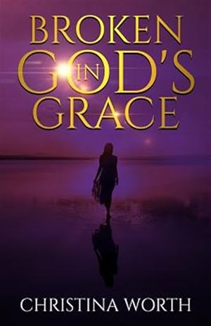 Immagine del venditore per Broken in God's Grace venduto da GreatBookPrices