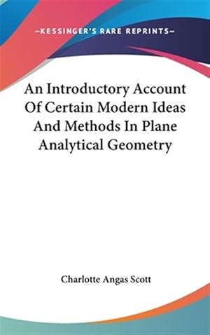 Seller image for Introductory Account of Certain Modern Ideas and Methods in Plane Analytical Geometry for sale by GreatBookPricesUK