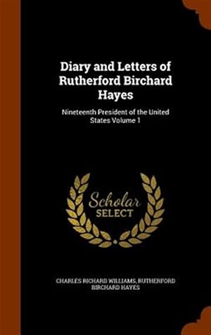 Imagen del vendedor de Diary And Letters Of Rutherford Birchard a la venta por GreatBookPrices