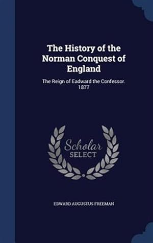 Immagine del venditore per The History Of The Norman Conquest Of En venduto da GreatBookPricesUK