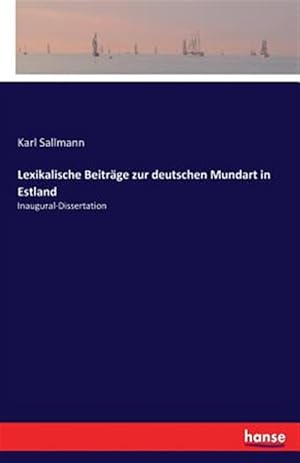 Immagine del venditore per Lexikalische Beitrage Zur Deutschen Mundart in Estland -Language: german venduto da GreatBookPricesUK