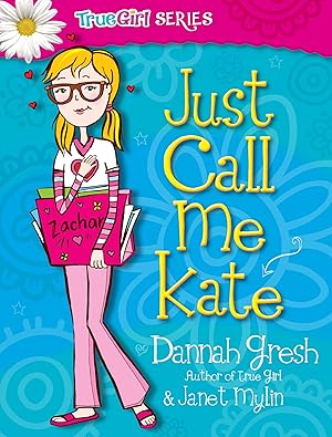 Imagen del vendedor de Just Call Me Kate (True Girl Fiction) a la venta por Reliant Bookstore