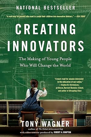 Imagen del vendedor de Creating Innovators: The Making of Young People Who Will Change the World a la venta por Goodwill Books