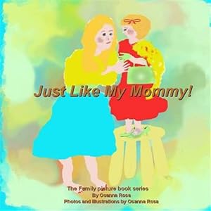Immagine del venditore per Just Like My Mommy! venduto da GreatBookPricesUK