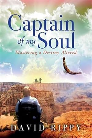 Imagen del vendedor de Captain of My Soul : Mastering a Destiny Altered a la venta por GreatBookPricesUK