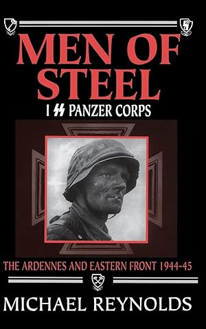 Image du vendeur pour Men of Steel: I SS Panzer Corps: The Ardennes and Eastern Front, 1944-45 mis en vente par Bay State Book Company