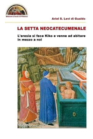 Immagine del venditore per La setta neocatecumenale: L'eresia si fece Kiko e venne ad abitare in mezzo a noi -Language: italian venduto da GreatBookPricesUK