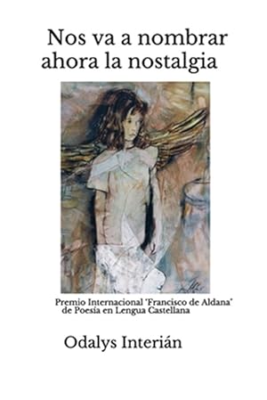 Imagen del vendedor de Nos va a nombrar ahora la nostalgia: Premio Internacional 'Francisco de Aldana' de Poes�a en Lengua Castellana -Language: spanish a la venta por GreatBookPricesUK