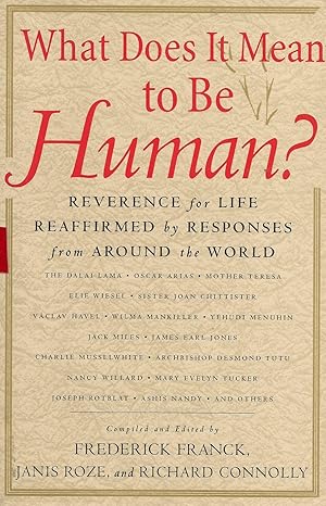 Imagen del vendedor de What Does It Mean to Be Human?: Reverence for Life Reaffirmed by Responses from Around the World a la venta por Zoom Books East