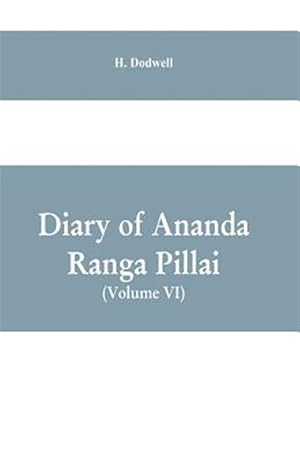 Imagen del vendedor de Diary Of Ananda Ranga Pillai (Volume VI) a la venta por GreatBookPricesUK