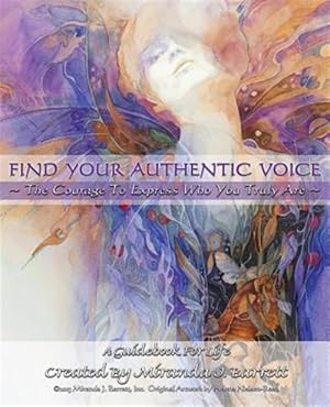 Imagen del vendedor de Find Your Authentic Voice: The Courage to Express Who You Truly Are. a la venta por GreatBookPricesUK