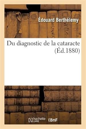 Immagine del venditore per Du diagnostic de la cataracte -Language: french venduto da GreatBookPricesUK