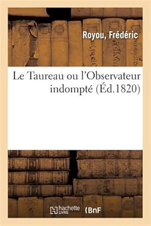 Imagen del vendedor de Le Taureau ou l'Observateur indompt -Language: french a la venta por GreatBookPrices