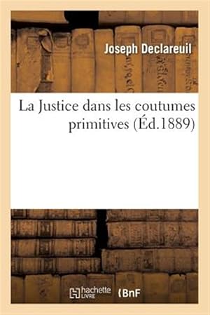 Seller image for La Justice dans les coutumes primitives -Language: french for sale by GreatBookPrices