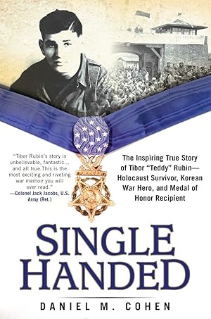 Seller image for Single Handed: The Inspiring True Story of Tibor "Teddy" Rubin--Holocaust Survivor, Korean War Hero, and Medal of Honor Recipient for sale by Books for Life