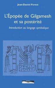 Seller image for L'Epopée de Gilgamesh et sa postérité. Introduction au langage symbolique. for sale by Librairie Le Trait d'Union sarl.