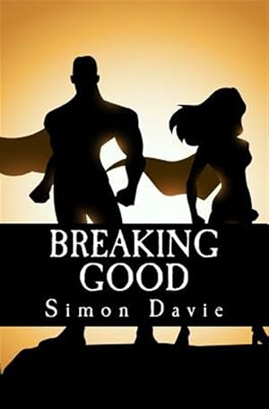 Immagine del venditore per Breaking Good: Don't Play by the Rules, Play to Your Strengths. venduto da GreatBookPricesUK