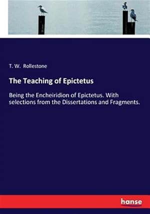 Bild des Verk�ufers f�r The Teaching of Epictetus zum Verkauf von GreatBookPricesUK