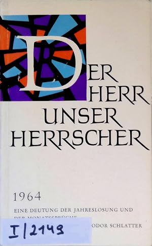 Immagine del venditore per Der Herr unser Herrscher: Eine Deutung der Jahreslosung und der Monatsspr�che f�r das Jahr 1964. venduto da books4less (Versandantiquariat Petra Gros GmbH & Co. KG)