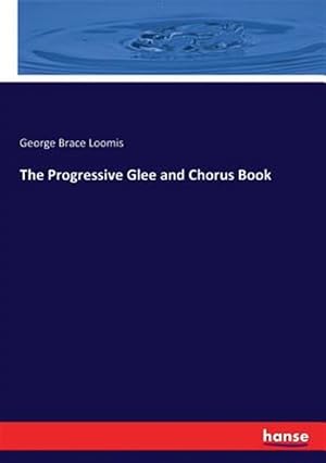 Imagen del vendedor de The Progressive Glee and Chorus Book a la venta por GreatBookPricesUK