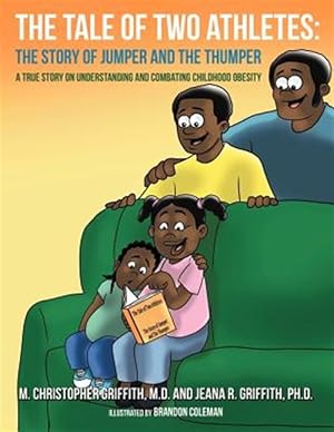 Imagen del vendedor de The Tale of Two Athletes: The Story of Jumper and the Thumper a True Story on Understanding and Combating Childhood Obesity a la venta por GreatBookPricesUK