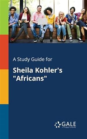 Image du vendeur pour A Study Guide for Sheila Kohler's "Africans" mis en vente par GreatBookPricesUK
