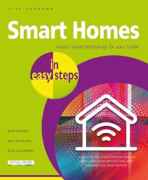 Imagen del vendedor de Smart Homes in easy steps: Master smart technology for your home a la venta por MusicMagpie