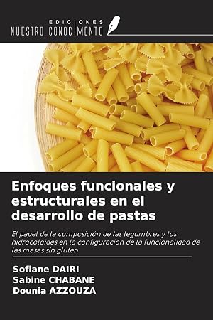 Immagine del venditore per Enfoques funcionales y estructurales en el desarrollo de pastas | El papel de la composici�n de las legumbres y los hidrocoloides en la configuraci�n de la funcionalidad de las masas sin gluten venduto da preigu