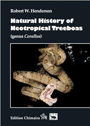Seller image for Natural History of Neotropical Treeboas (genus Corallus) for sale by PEMBERLEY NATURAL HISTORY BOOKS BA, ABA