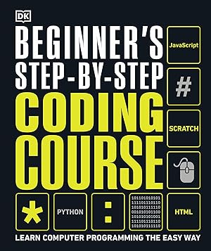 Seller image for Beginner's Step-by-Step Coding Course: Learn Computer Programming the Easy Way (DK Complete Courses) for sale by Books for Life
