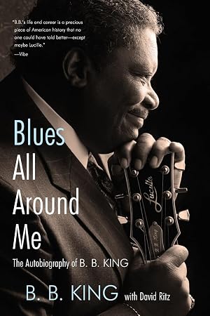 Bild des Verk�ufers f�r Blues All Around Me: The Autobiography of B. B. King �" The Blues King's Honest Story of Triumph and American Success zum Verkauf von Dream Books Co.