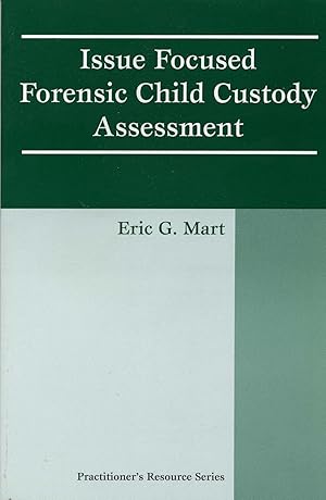Seller image for Issue Focused Forensic Child Custody Assessment (Practitioner's Resource Series) for sale by Bay State Book Company