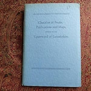 Checklist of books, Publications and Maps, Relating to the Upperward of Lanarkshire