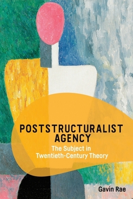 Seller image for Poststructuralist Agency: The Subject in Twentieth-Century Theory (Paperback or Softback) for sale by BargainBookStores