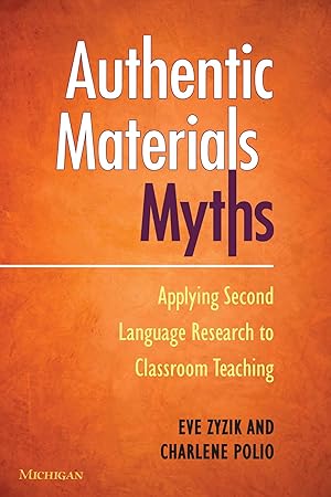 Immagine del venditore per Authentic Materials Myths: Applying Second Language Research to Classroom Teaching (The Myths Series) venduto da Greenworld Books
