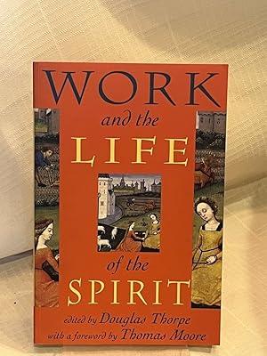 Immagine del venditore per WORK AND THE LIFE OF THE SPIRIT venduto da By The Way Books
