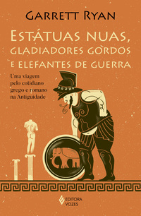 Seller image for Est�tuas nuas, gladiadores gordos e elefantes de guerra for sale by Livraria Ing�