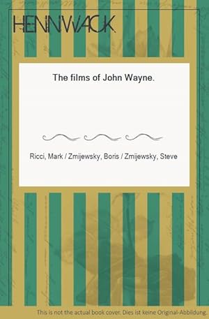 Bild des Verkufers fr The films of John Wayne. zum Verkauf von HENNWACK - Berlins grtes Antiquariat