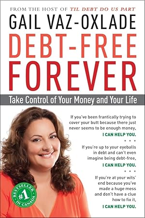 Bild des Verk�ufers f�r Debt-Free Forever: Take Control of Your Money and Your Life zum Verkauf von Dream Books Co.