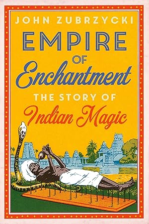 Immagine del venditore per Empire of Enchantment: The Story of Indian Magic venduto da Dream Books Co.
