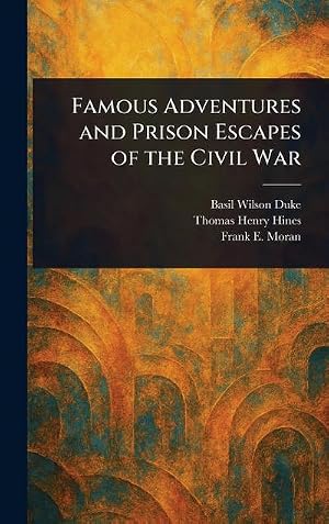 Imagen del vendedor de Famous Adventures and Prison Escapes of the Civil War a la venta por AHA-BUCH GmbH