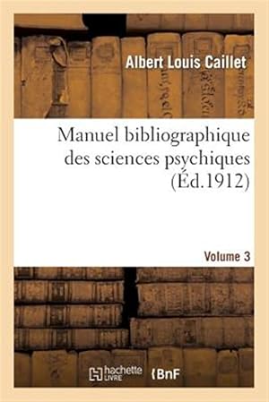Imagen del vendedor de Manuel bibliographique des sciences psychiques VOL3 -Language: french a la venta por GreatBookPrices