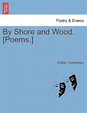 Seller image for By Shore and Wood. [Poems.] for sale by GreatBookPrices