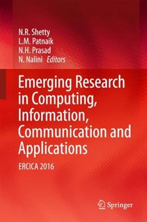 Imagen del vendedor de Emerging Research in Computing, Information, Communication and Applications : Ercica 2016 a la venta por GreatBookPricesUK