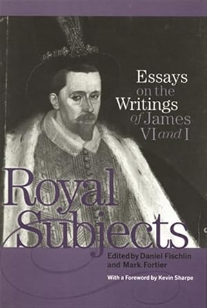Seller image for Royal Subjects : Essays on the Writings of James VI and I for sale by GreatBookPricesUK