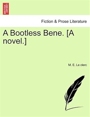 Imagen del vendedor de A Bootless Bene. [A novel.] a la venta por GreatBookPricesUK