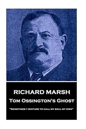 Seller image for Tom Ossington's Ghost : Sometimes I Venture to Call My Soul My Own for sale by GreatBookPricesUK