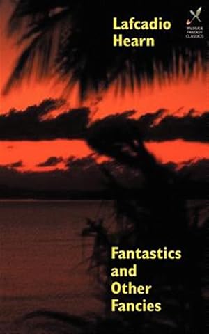 Immagine del venditore per Fantastics and Other Fancies venduto da GreatBookPricesUK