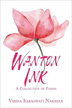 Immagine del venditore per Wanton Ink : A Collection of Poems venduto da GreatBookPricesUK